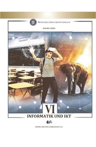 Informatica si TIC. Limba germana. Manual. Clasa a 6-a