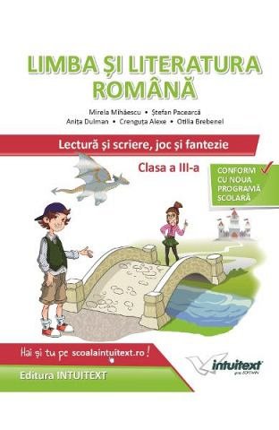 Limba si literatura romana. Lectura si scriere, joc si fantezie. Clasa a 3-a