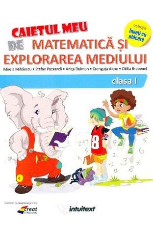 Caietul meu de matematica si explorarea mediului. Clasa a 1-a