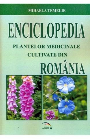 Enciclopedia plantelor medicinale cultivate din Romania