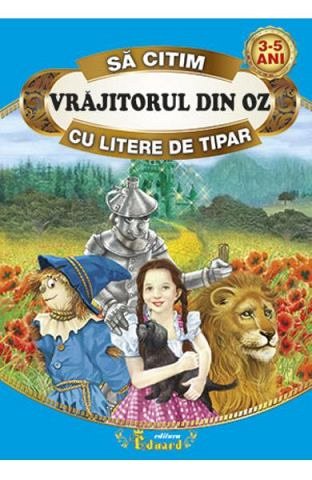 Vrajitorul din Oz. Sa citim cu litere de tipar