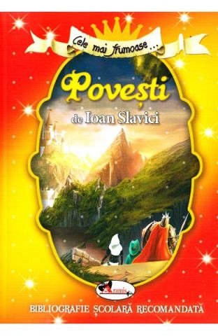 Cele mai frumoase... povesti de Ioan Slavici