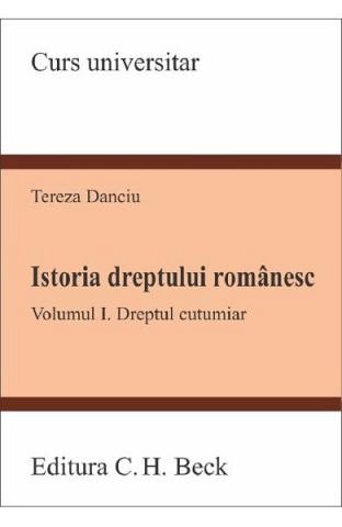 Istoria dreptului romanesc. vol.1: dreptul cutumiar