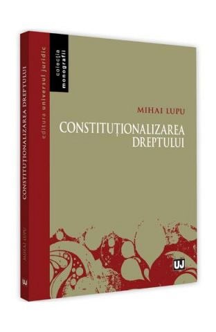 Constitutionalizarea dreptului