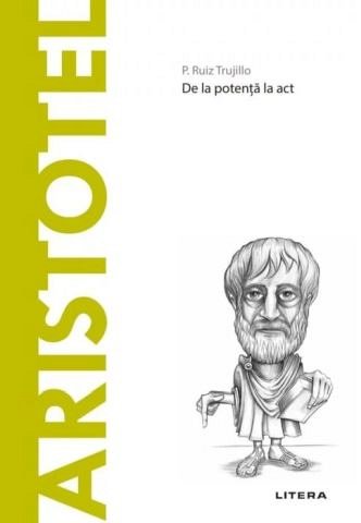 Aristotel. De la potenta la act. Descopera filosofia