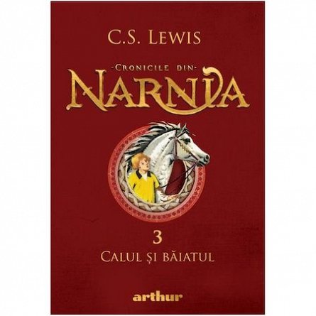 Cronicile din Narnia. Calul si baiatul, vol. 3