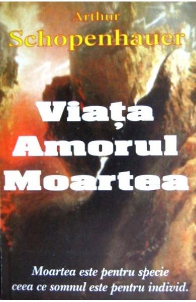 Viata. Amorul. Moartea