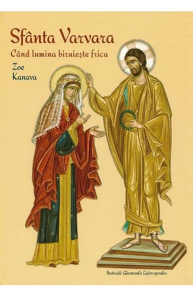 Sfanta Varvara. Cand lumina biruieste frica
