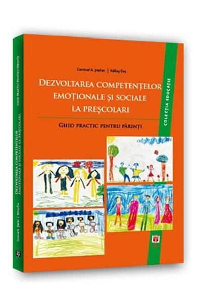 Dezvoltarea competentelor emotionale si sociale la prescolari. Ghid practic pentru parinti