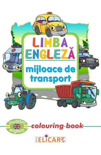 Limba engleza. Mijloace de transport. Colouring book