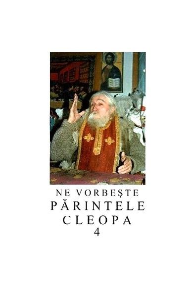 Ne vorbeste Parintele Cleopa 4