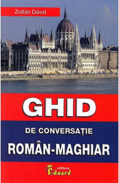 Ghid de conversatie roman-maghiar