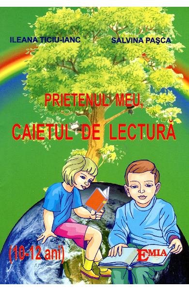Prietenul meu, caietul de lectura. 10-12 ani