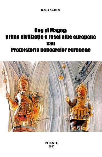Gog si Magog. Prima civilizatie a rasei albe europene