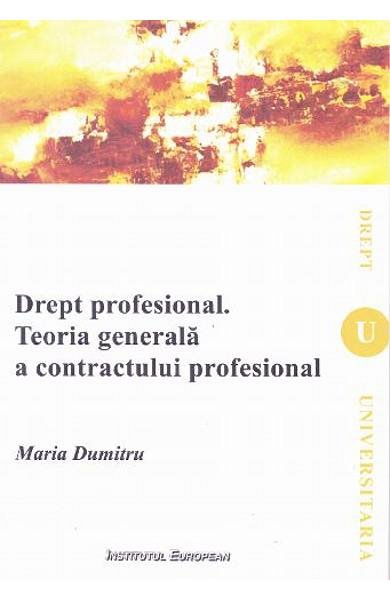 Drept profesional. Teoria generala a contractului profesional
