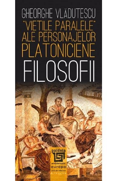 Vietile paralele ale personajelor platoniciene. Filosofii