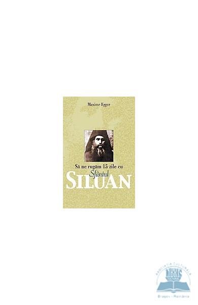 Sa ne rugam 15 zile cu Sfintul Siluan