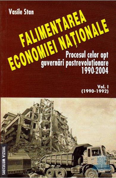 Falimentarea economiei nationale 1990-1992. Vol.1