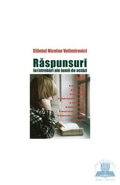 Raspunsuri la intrebari ale lumii de astazi. Vol.2