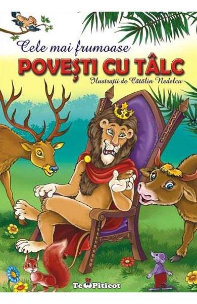 Cele mai frumoase povesti cu talc. Vol.1