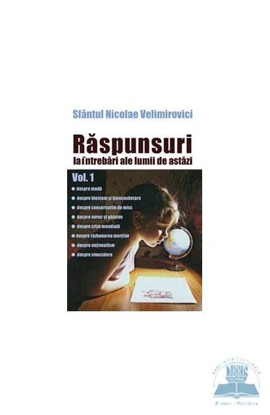 Raspunsuri la intrebari ale lumii de astazi. Vol.1