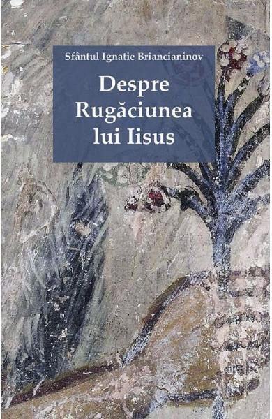 Despre Rugaciunea lui Iisus