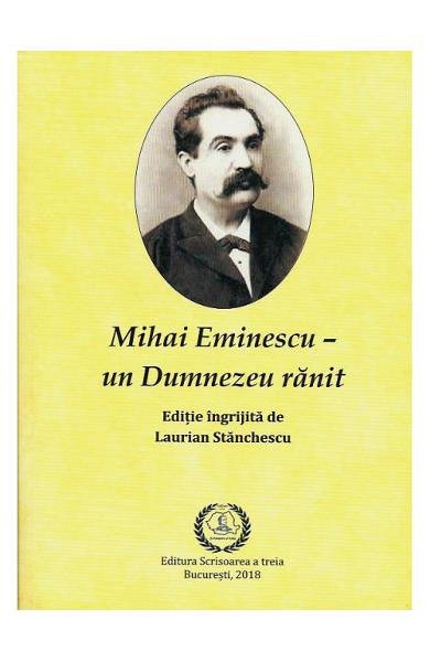 Mihai Eminescu. Un Dumnezeu ranit