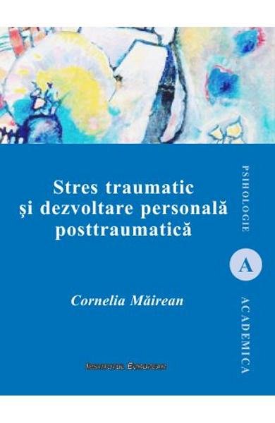 Stres traumatic si dezvoltare personala posttraumatica