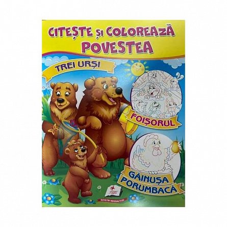 Citeste si coloreaza povestea. Trei ursi. Foisorul. Gainusa porumbaca