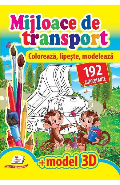 Mijloace de transport. Coloreaza. lipeste. modeleaza. 192 autocolante plus model 3D