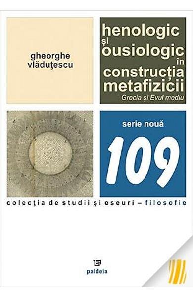Henologic si ousiologic in constructia metafizicii
