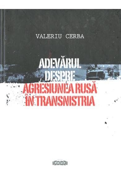 Adevarul despre agresiunea rusa in Transnistria