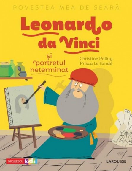 Leonardo da Vinci si portretul neterminat. Povestea mea de seara