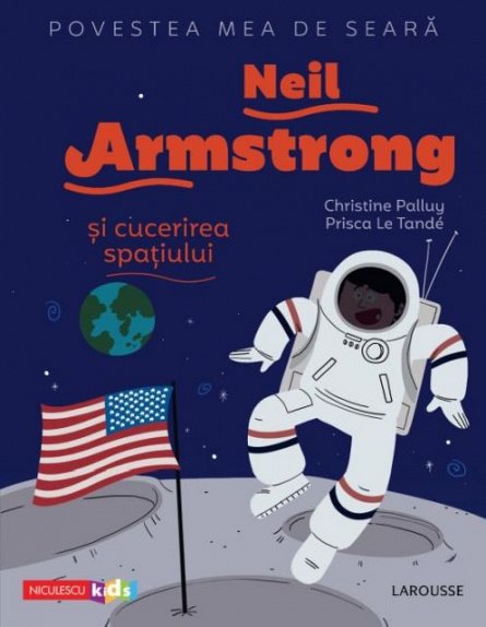 Neil Armstrong si cucerirea spatiului. Povestea mea de seara