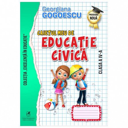 Caietul meu de educatie civica. Clasa a 4-a