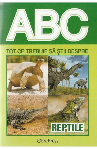 ABC Tot ce trebuie sa stii despre reptile