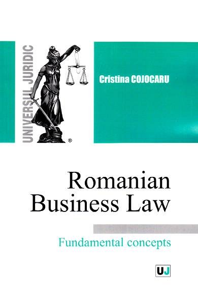 Romanian Busines Law. Fundamental Concepts