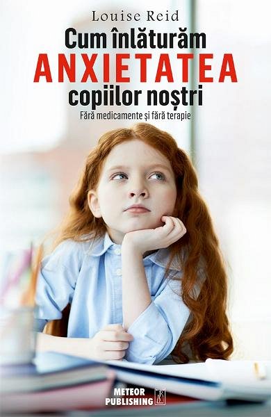 Cum inlaturam anxietatea copiilor nostri