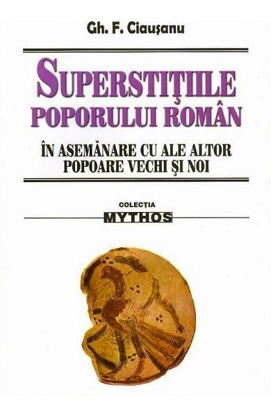 Superstitiile poporului roman in asemanare cu ale altor popoare vechi si noi