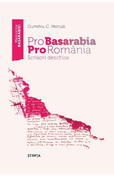 Pro Basarabia. Pro Romania. Scrisori deschise