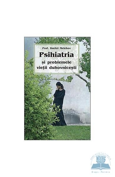 Psihiatria si problemele vietii duhovnicesti