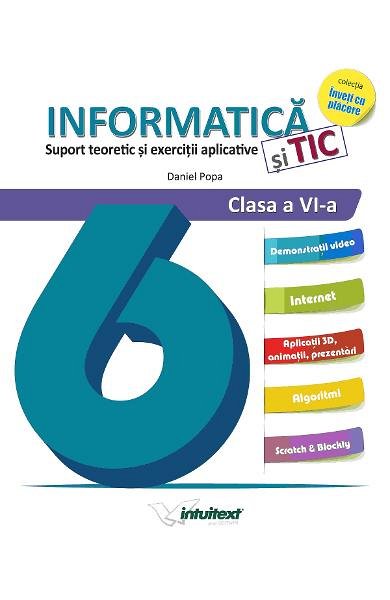 Informatica si TIC. Suport teoretic si exercitii aplicative. Clasa a 6-a