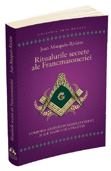 Ritualurile secrete ale Francmasoneriei