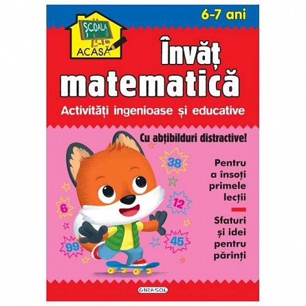 Scoala acasa. Invat matematica 6-7 ani