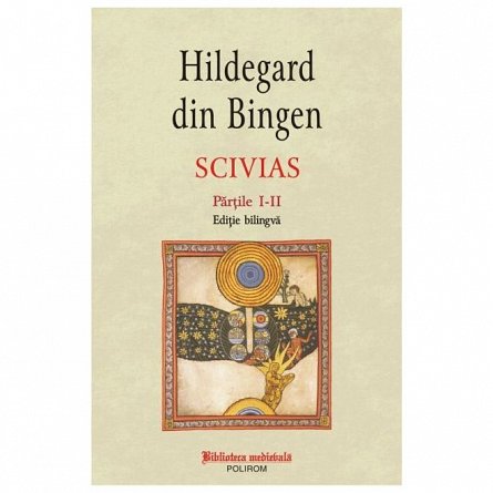 Scivias. Partile I-II. Editie bilingva. Volumul I