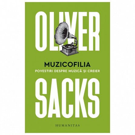 Muzicofilia. Povestiri despre muzica si creier