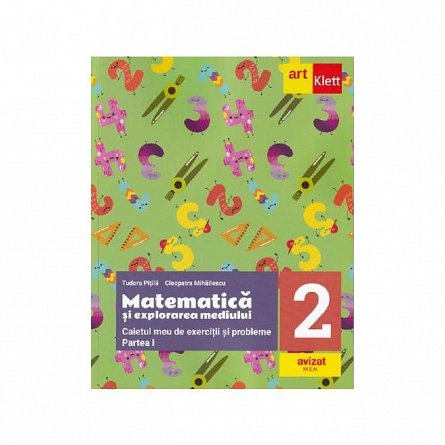 Matematica si explorarea mediului. Caietul meu de exercitii si probleme . Clasa 2 Partea 1
