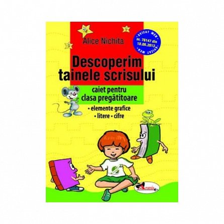 Descoperim tainele scrisului. Caiet . Clasa pregatitoare