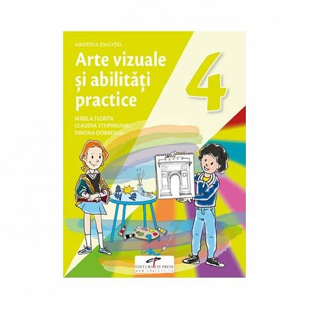 Arte vizuale si abilitati practice. Manual . Clasa 4