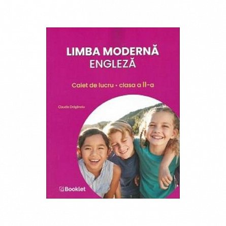 Limba moderna engleza. Caiet de lucru . Clasa 2